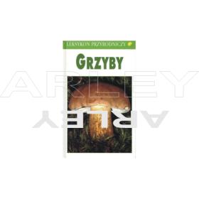 Grzyby leksykon przyrodniczy